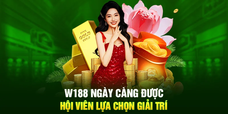 W188 – Đưa Trải Nghiệm Cá Cược Trực Tuyến Lên Tầm Cao Mới